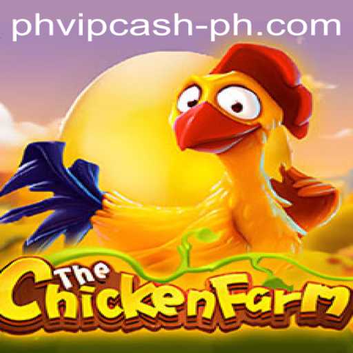Discover the World of ChickenFarm: A Thrilling Adventure with PHVIP Cash
