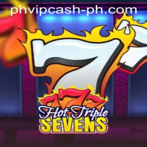 Dive into the Thrilling World of HotTripleSevens with PHVIP Cash