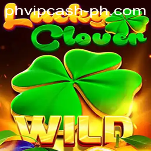 Discover the Exciting World of LuckyClover and PHVIP Cash